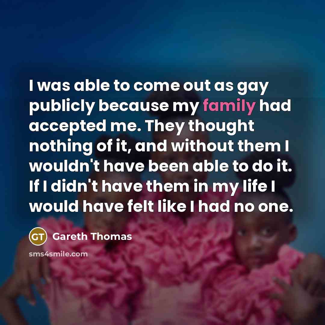 “I was able to come out as gay publicly because…” quote by Gareth Thomas