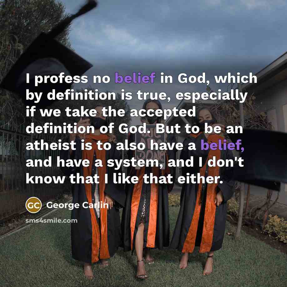 “I profess no belief in God, which by definition is…” quote by George Carlin