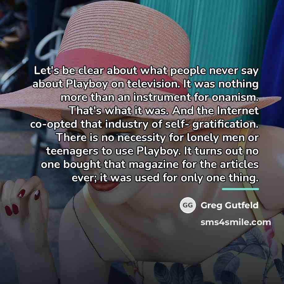“Let's be clear about what people never say about Playboy…” quote by Greg Gutfeld