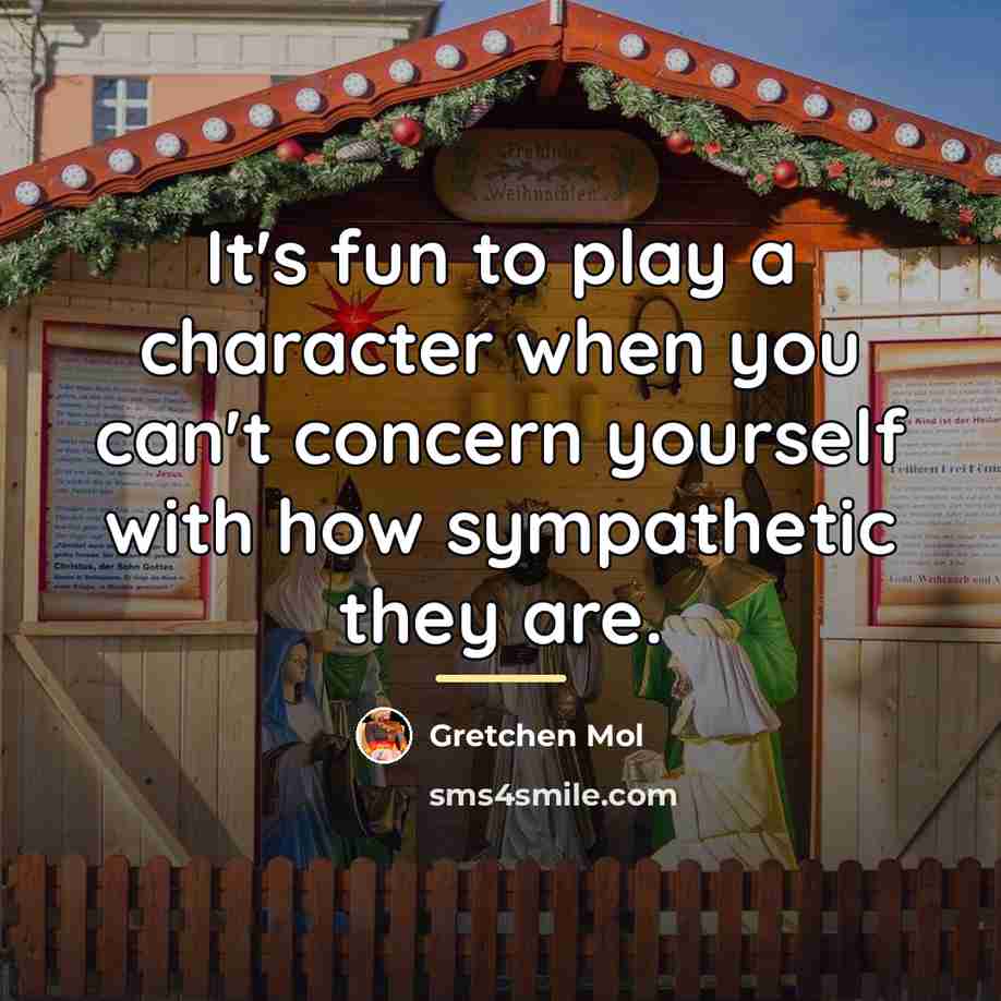 “It's fun to play a character when you can't concern…” quote by Gretchen Mol