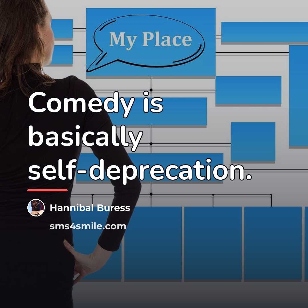 “Comedy is basically self-deprecation.…” quote by Hannibal Buress