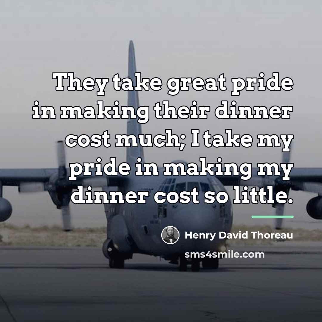 “They take great pride in making their dinner cost much;…” quote by Henry David Thoreau