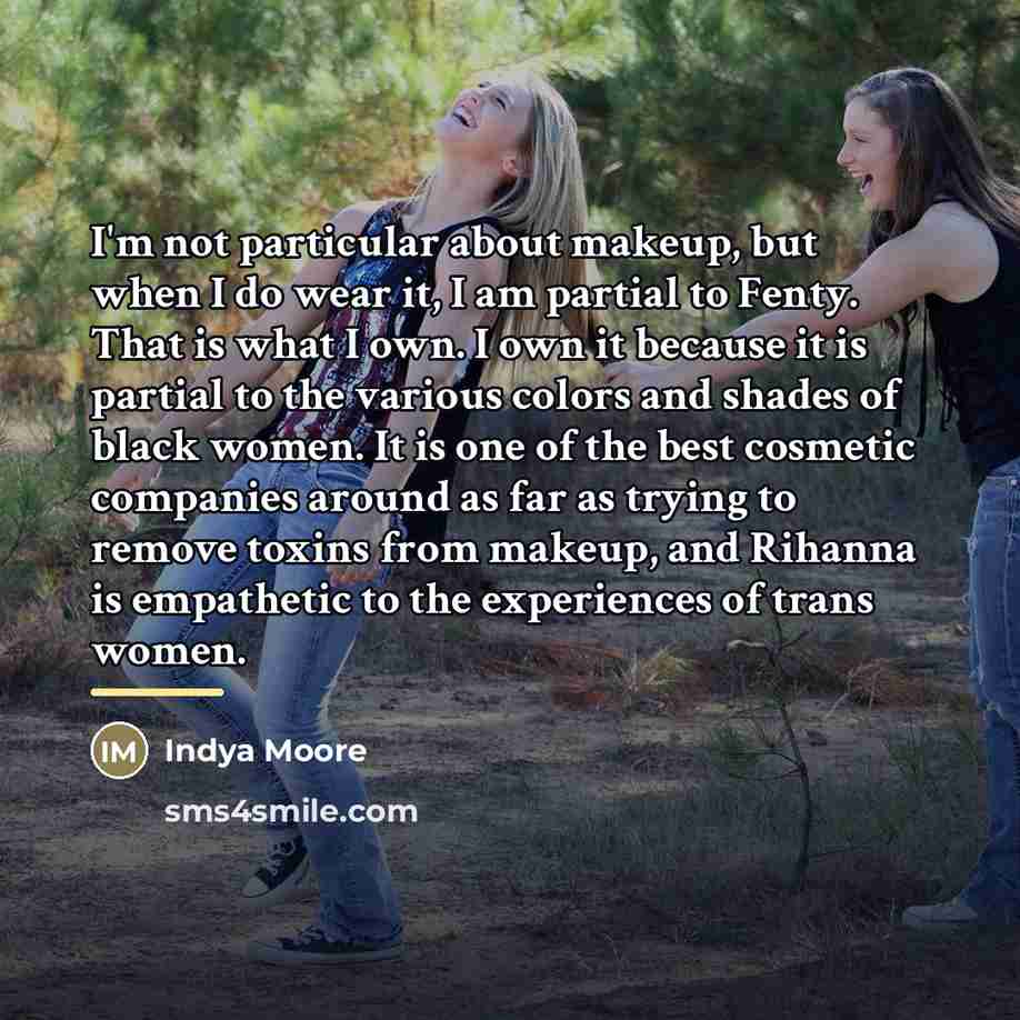 “I'm not particular about makeup, but when I do wear…” quote by Indya Moore