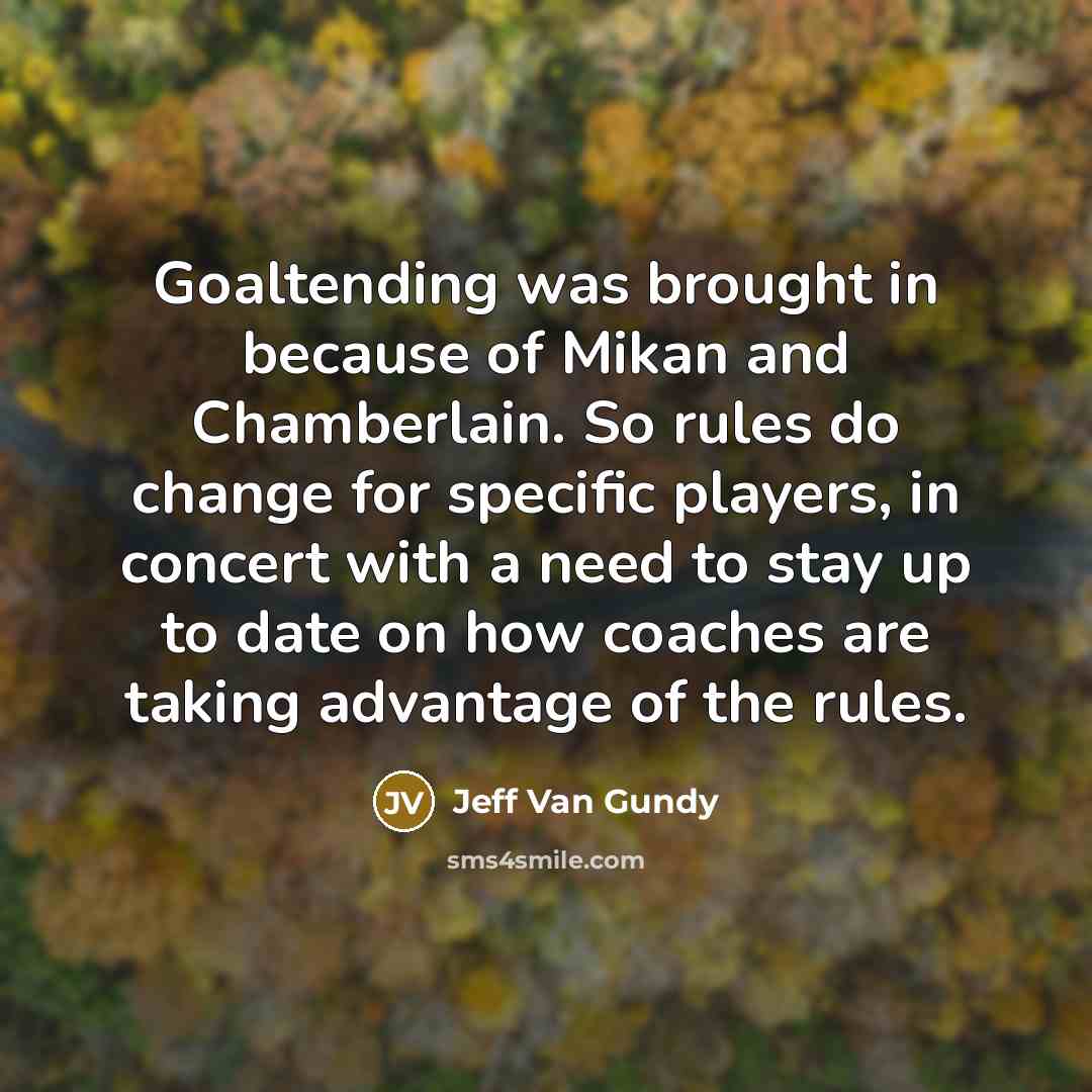 “Goaltending was brought in because of Mikan and Chamberlain. So…” quote by Jeff Van Gundy