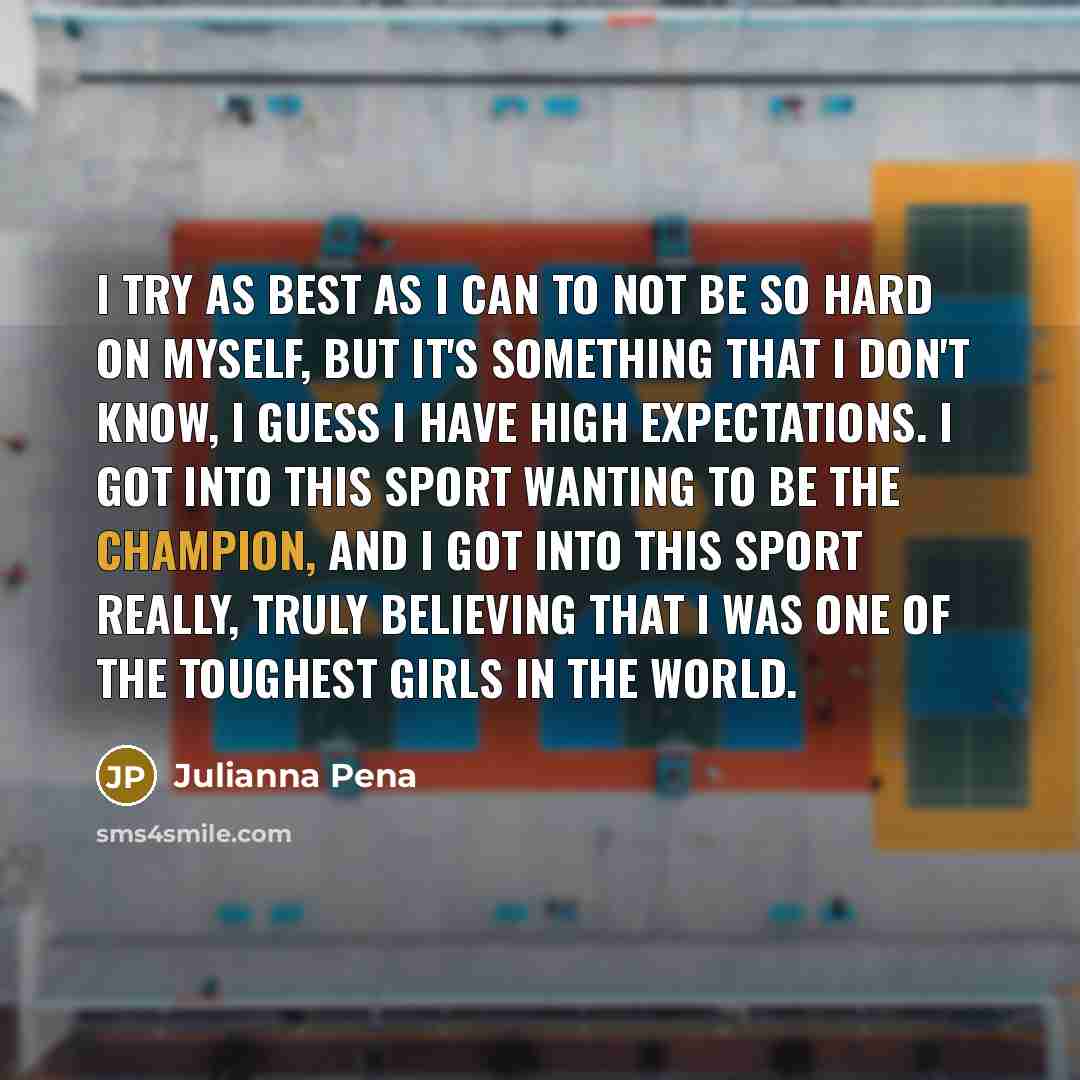 “I try as best as I can to not be…” quote by Julianna Pena
