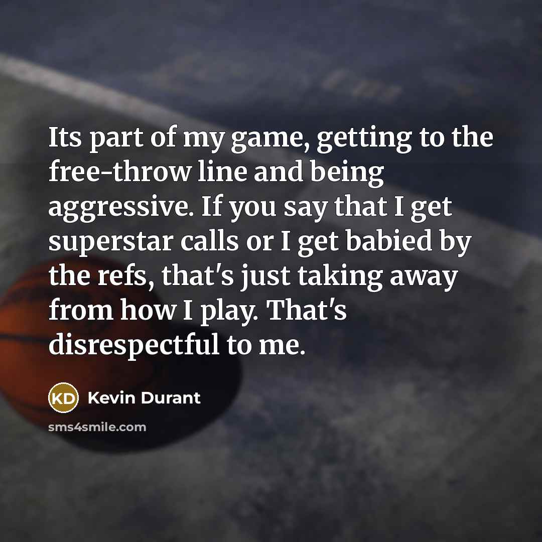 “Its part of my game, getting to the free-throw line…” quote by Kevin Durant