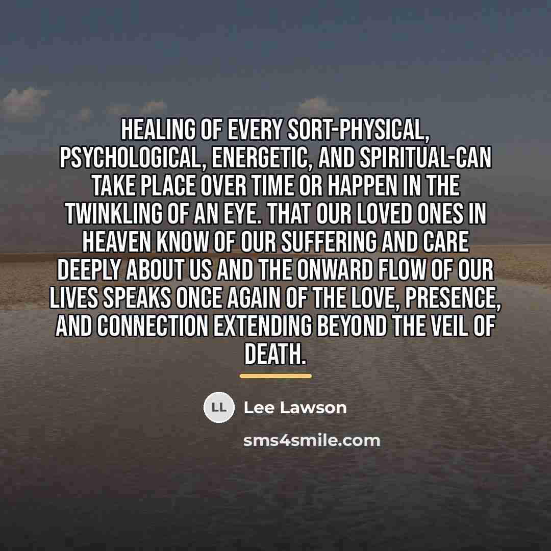 “Healing of every sort-physical, psychological, energetic, and spiritual-can take place…” quote by Lee Lawson