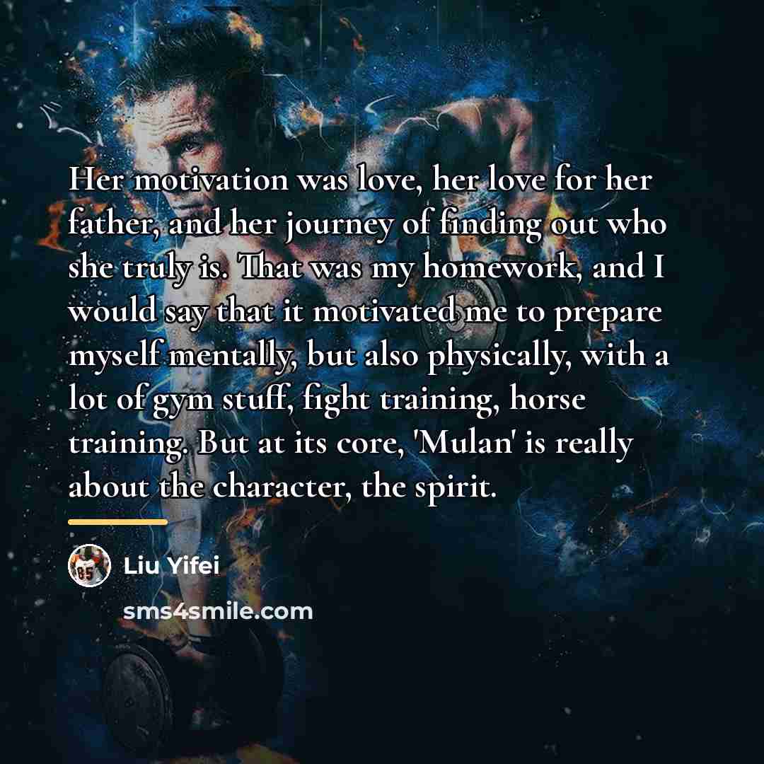 “Her motivation was love, her love for her father, and…” quote by Liu Yifei