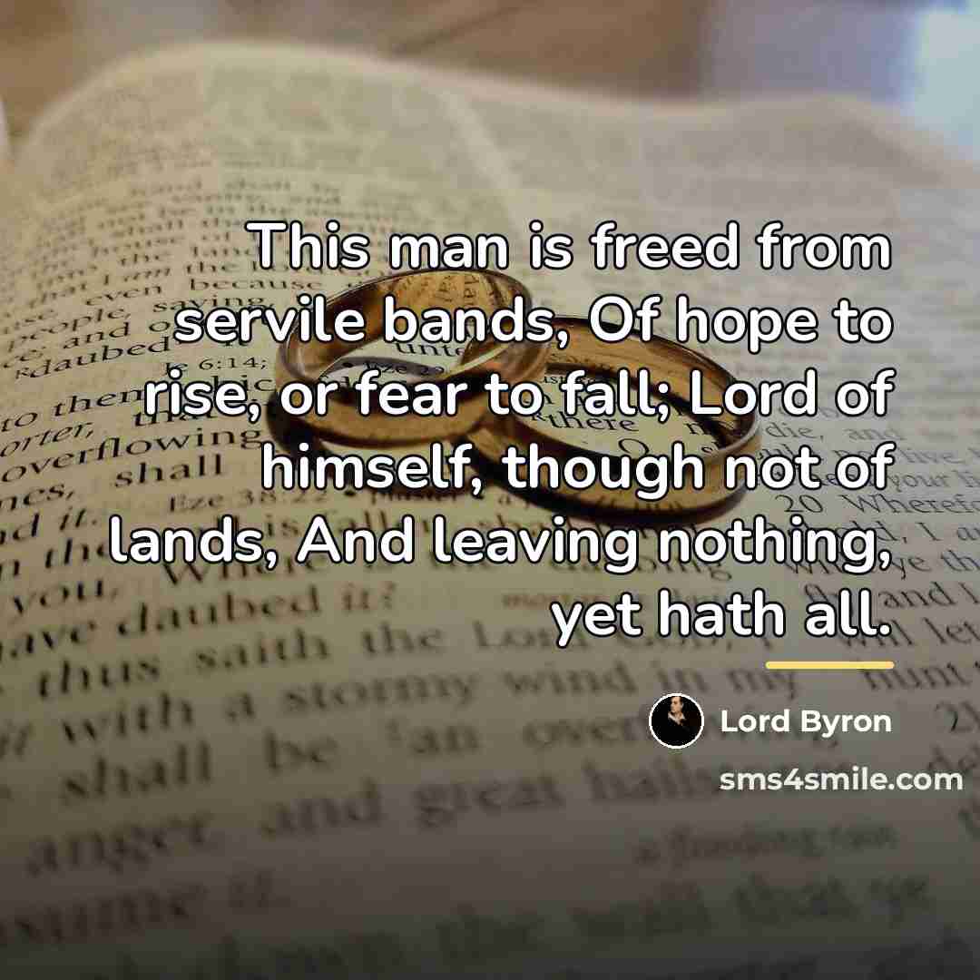 “This man is freed from servile bands, Of hope to…” quote by Lord Byron