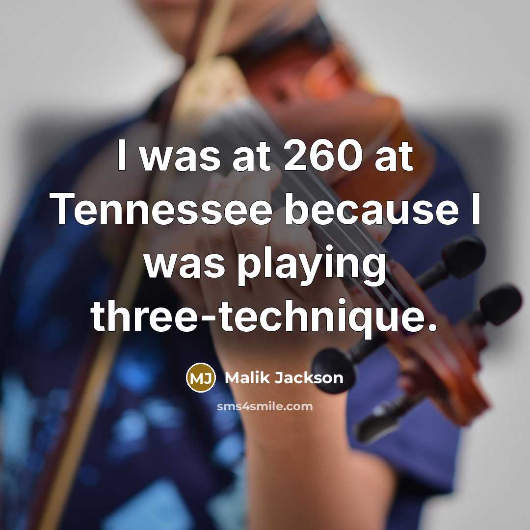 “I was at 260 at Tennessee because I was playing…” quote by Malik Jackson
