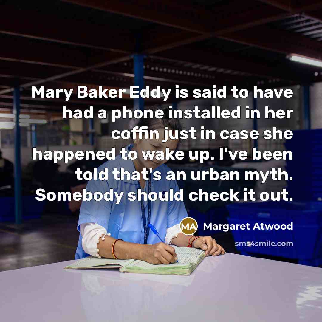 “Mary Baker Eddy is said to have had a phone…” quote by Margaret Atwood