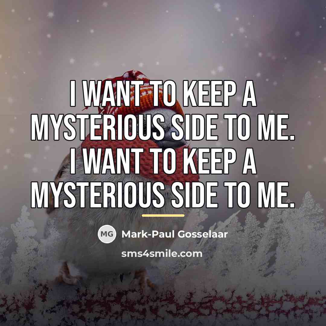 “I want to keep a mysterious side to me. I…” quote by Mark-Paul Gosselaar