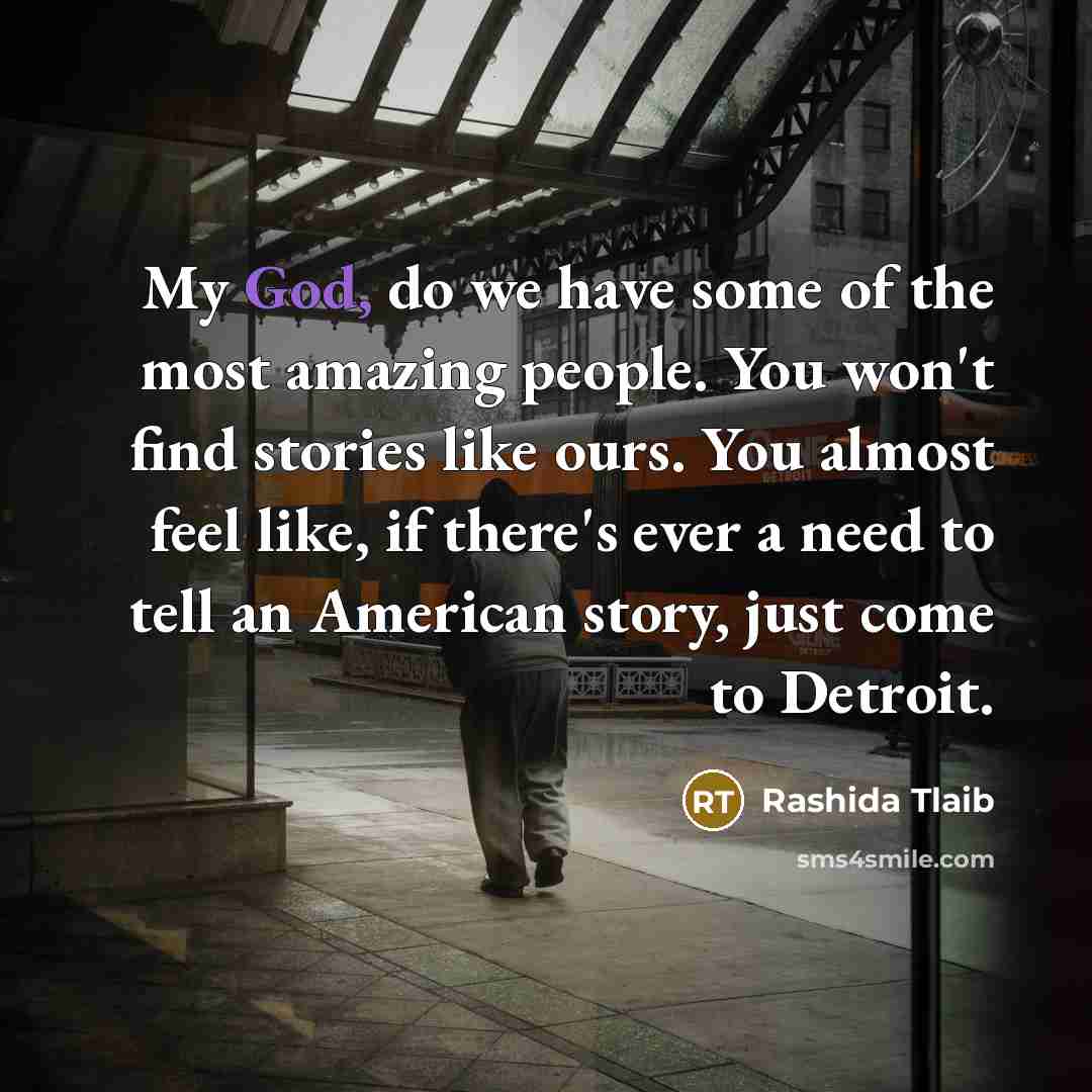 “My God, do we have some of the most amazing…” quote by Rashida Tlaib