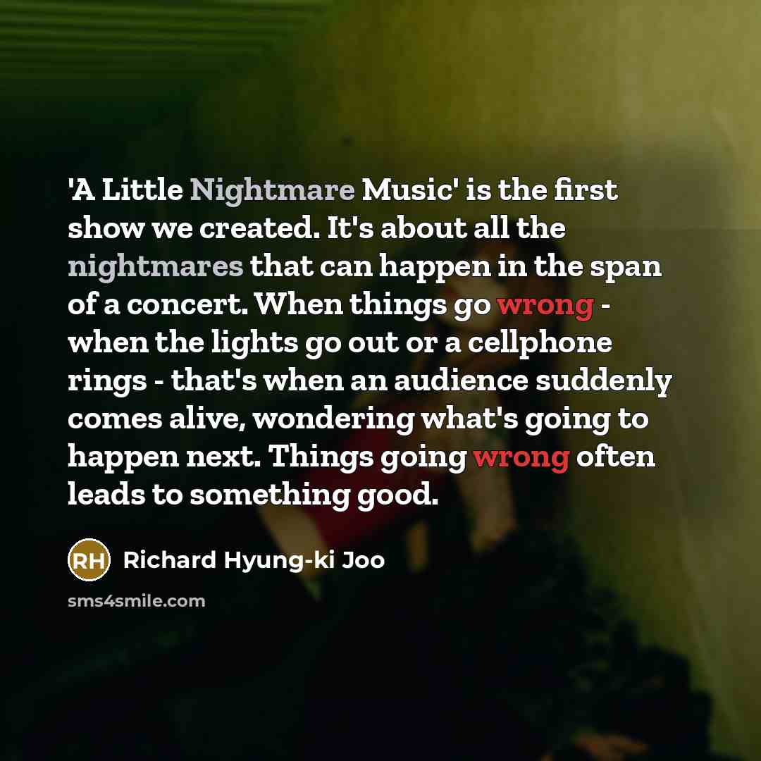 “'A Little Nightmare Music' is the first show we created.…” quote by Richard Hyung-ki Joo