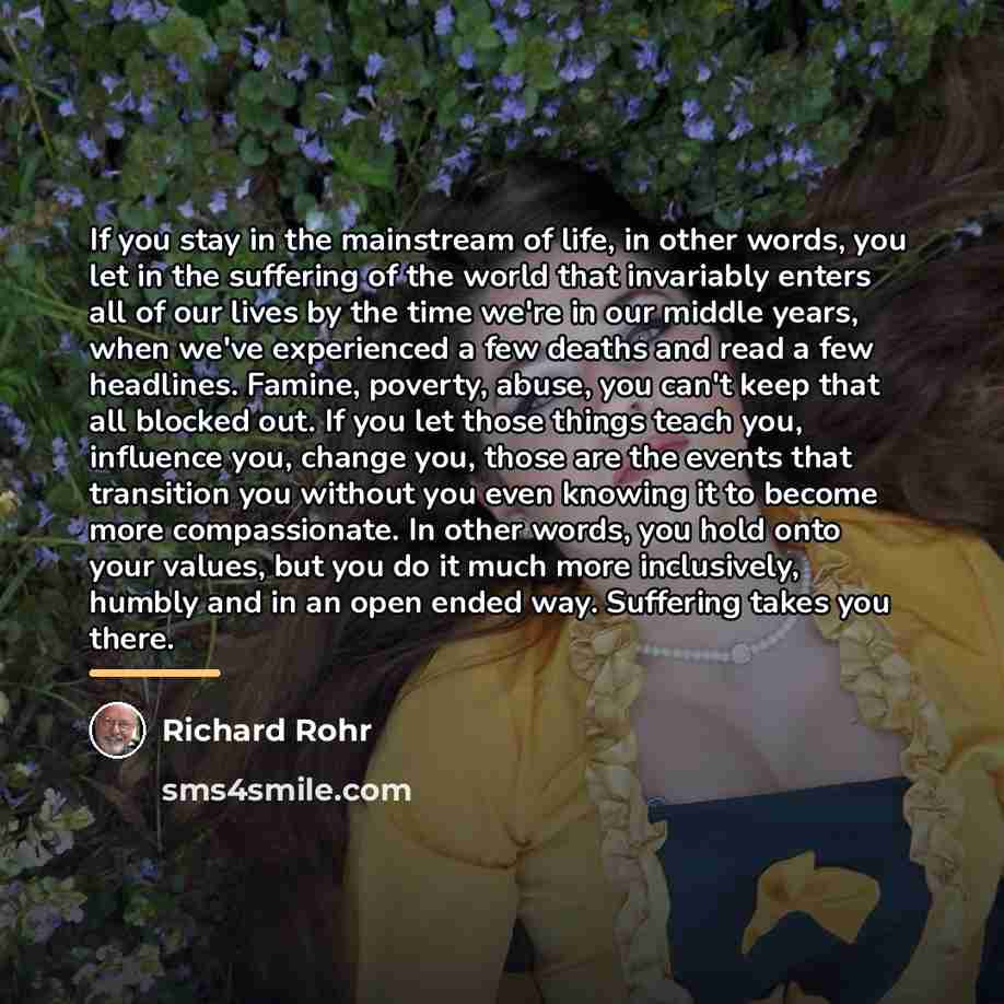 “If you stay in the mainstream of life, in other…” quote by Richard Rohr