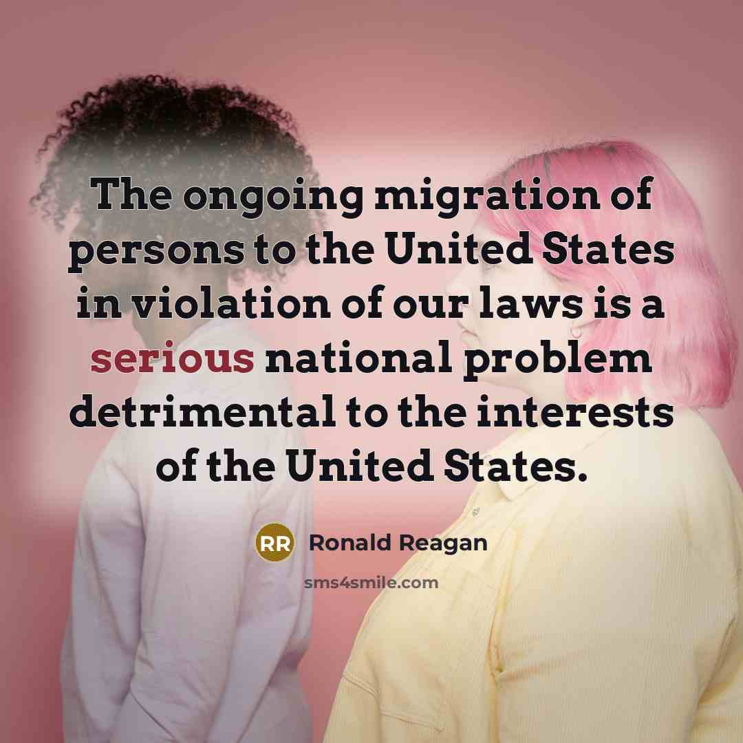 “The ongoing migration of persons to the United States in…” quote by Ronald Reagan
