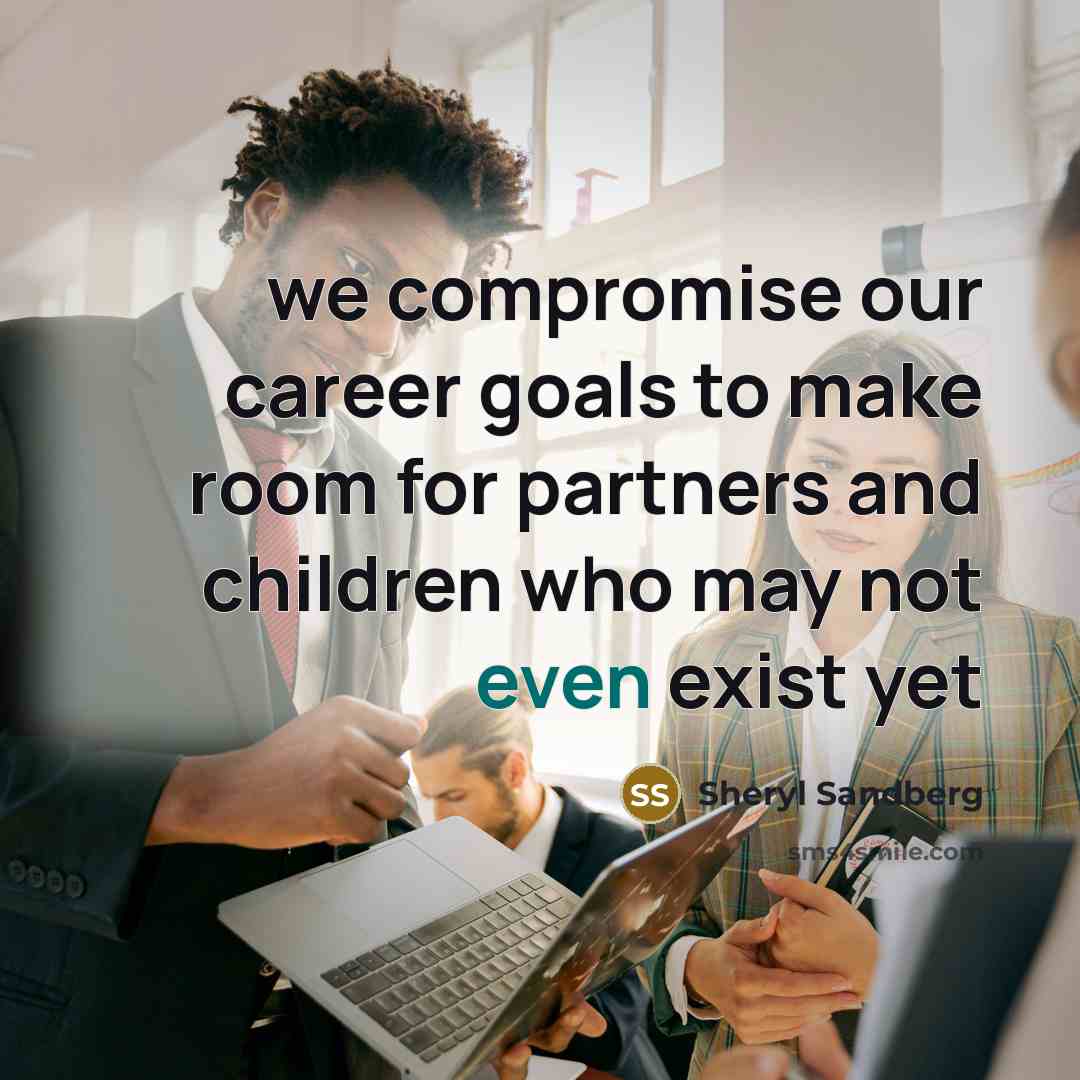 “we compromise our career goals to make room for partners…” quote by Sheryl Sandberg