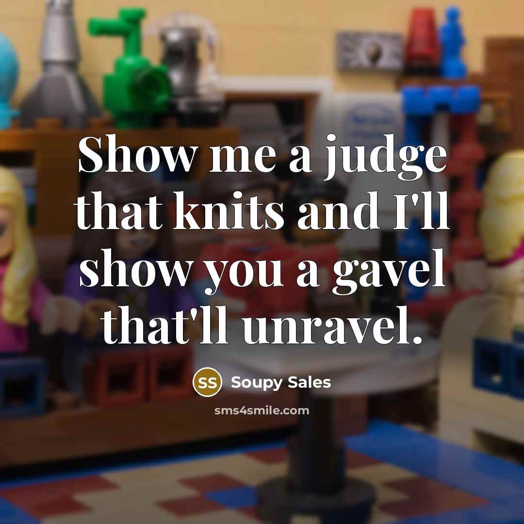 “Show me a judge that knits and I'll show you…” quote by Soupy Sales