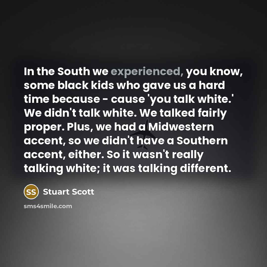 “In the South we experienced, you know, some black kids…” quote by Stuart Scott
