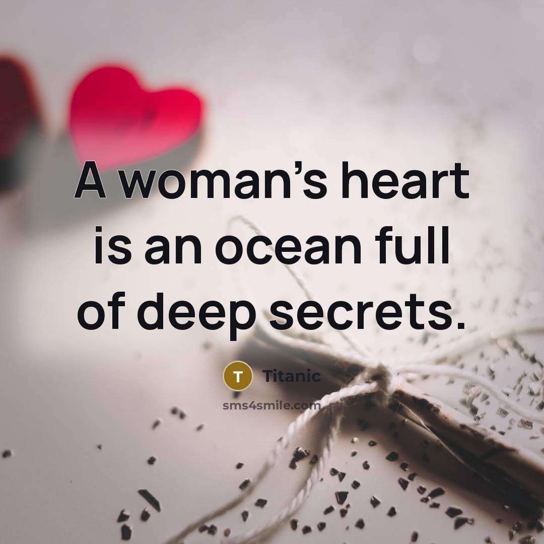 “A woman's heart is an ocean full of deep secrets.…” quote by Titanic