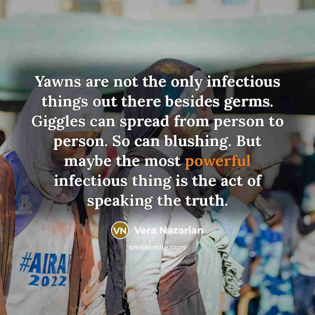 “Yawns are not the only infectious things out there besides…” quote by Vera Nazarian