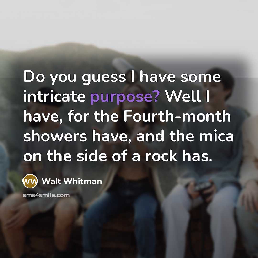 “Do you guess I have some intricate purpose? Well I…” quote by Walt Whitman