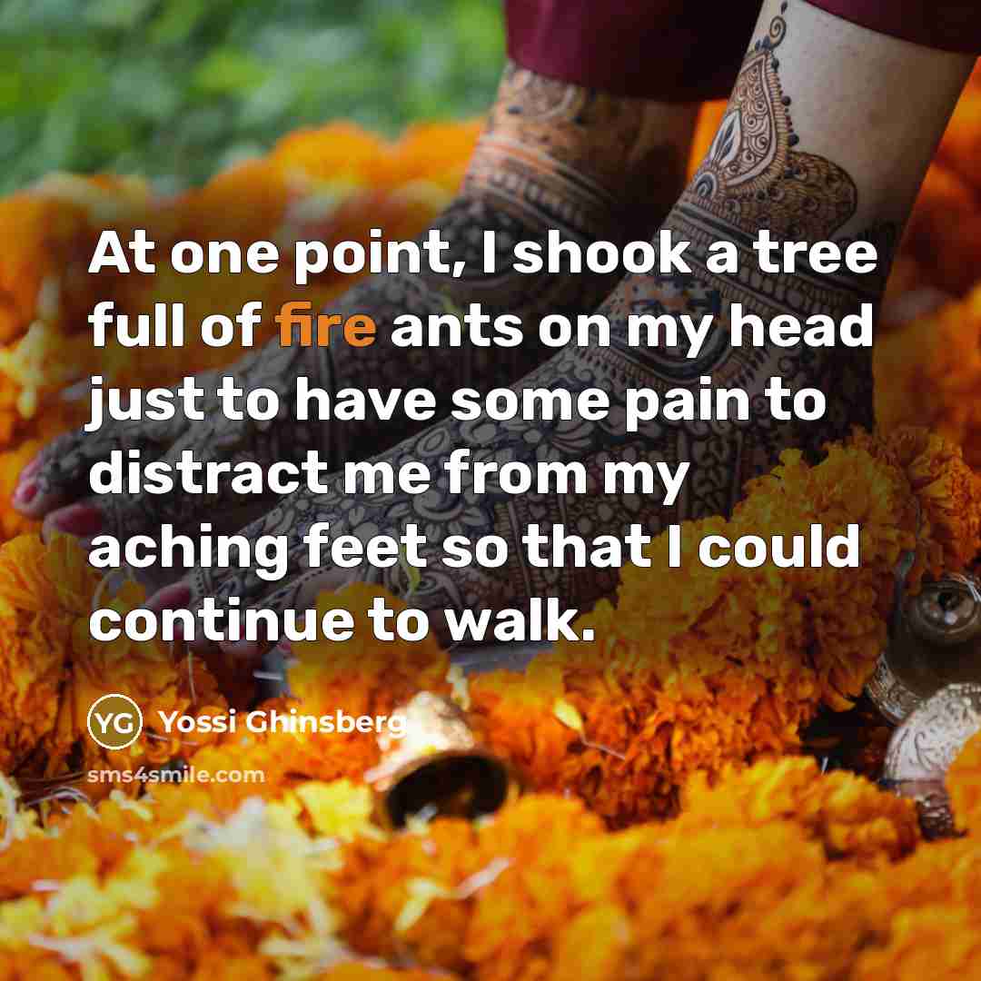 “At one point, I shook a tree full of fire…” quote by Yossi Ghinsberg