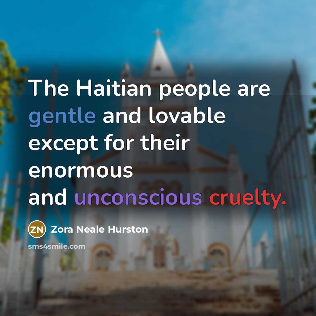 “The Haitian people are gentle and lovable except for their…” quote by Zora Neale Hurston