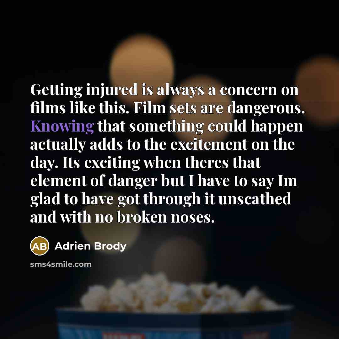 “Getting injured is always a concern on films like this.…” quote by Adrien Brody