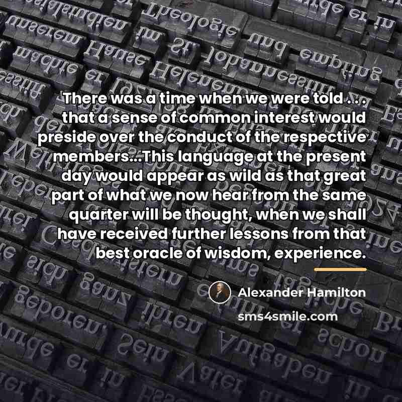 “There was a time when we were told . .…” quote by Alexander Hamilton
