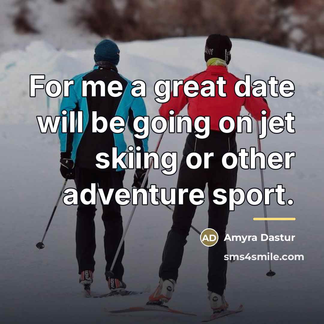 “For me a great date will be going on jet…” quote by Amyra Dastur