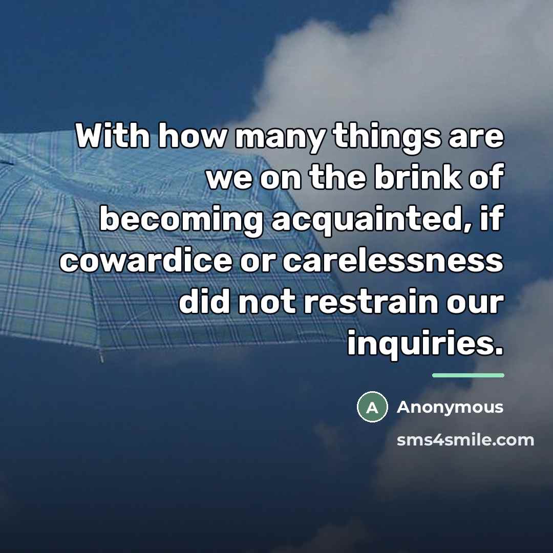 “With how many things are we on the brink of…” quote by Anonymous