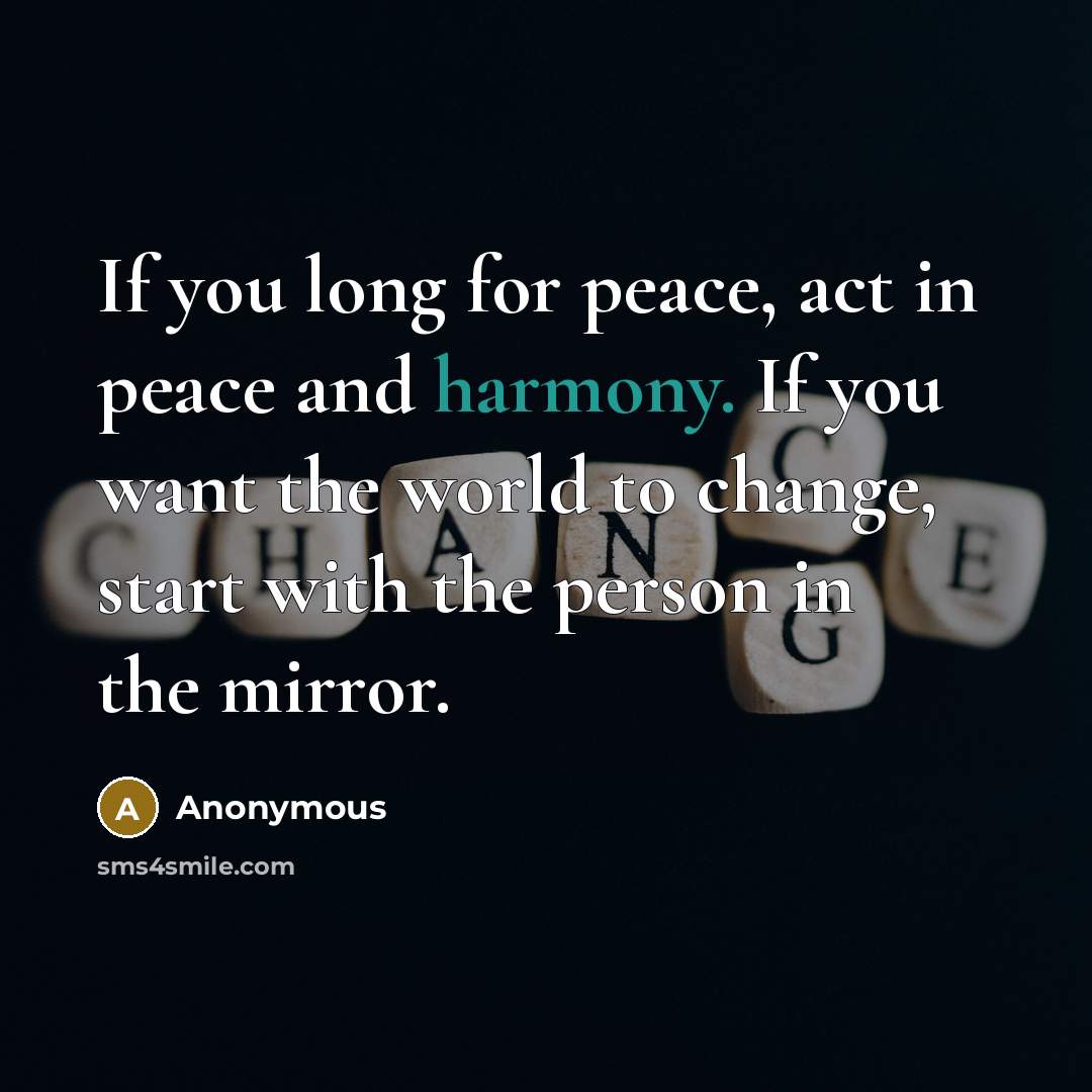 “If you long for peace, act in peace and harmony.…” quote by Anonymous