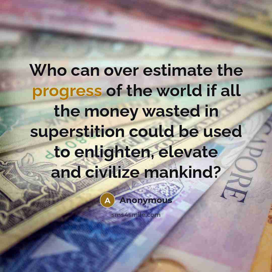 “Who can over estimate the progress of the world if…” quote by Anonymous