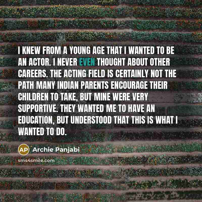 “I knew from a young age that I wanted to…” quote by Archie Panjabi