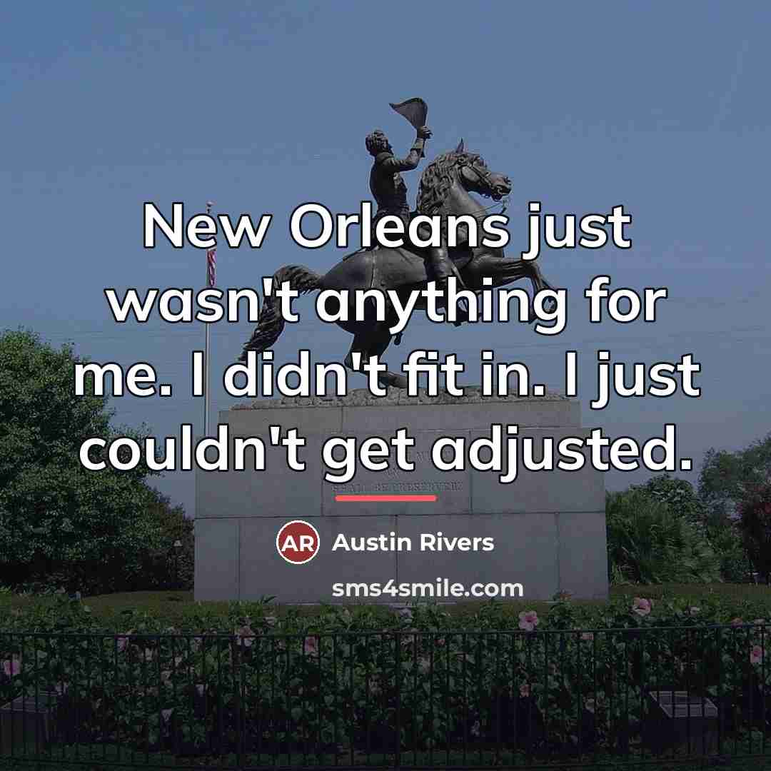 “New Orleans just wasn't anything for me. I didn't fit…” quote by Austin Rivers