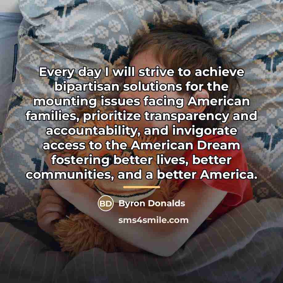 “Every day I will strive to achieve bipartisan solutions for…” quote by Byron Donalds