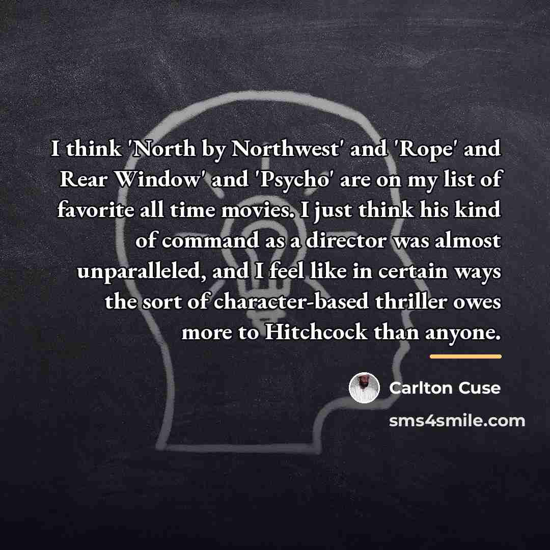 “I think 'North by Northwest' and 'Rope' and Rear Window'…” quote by Carlton Cuse