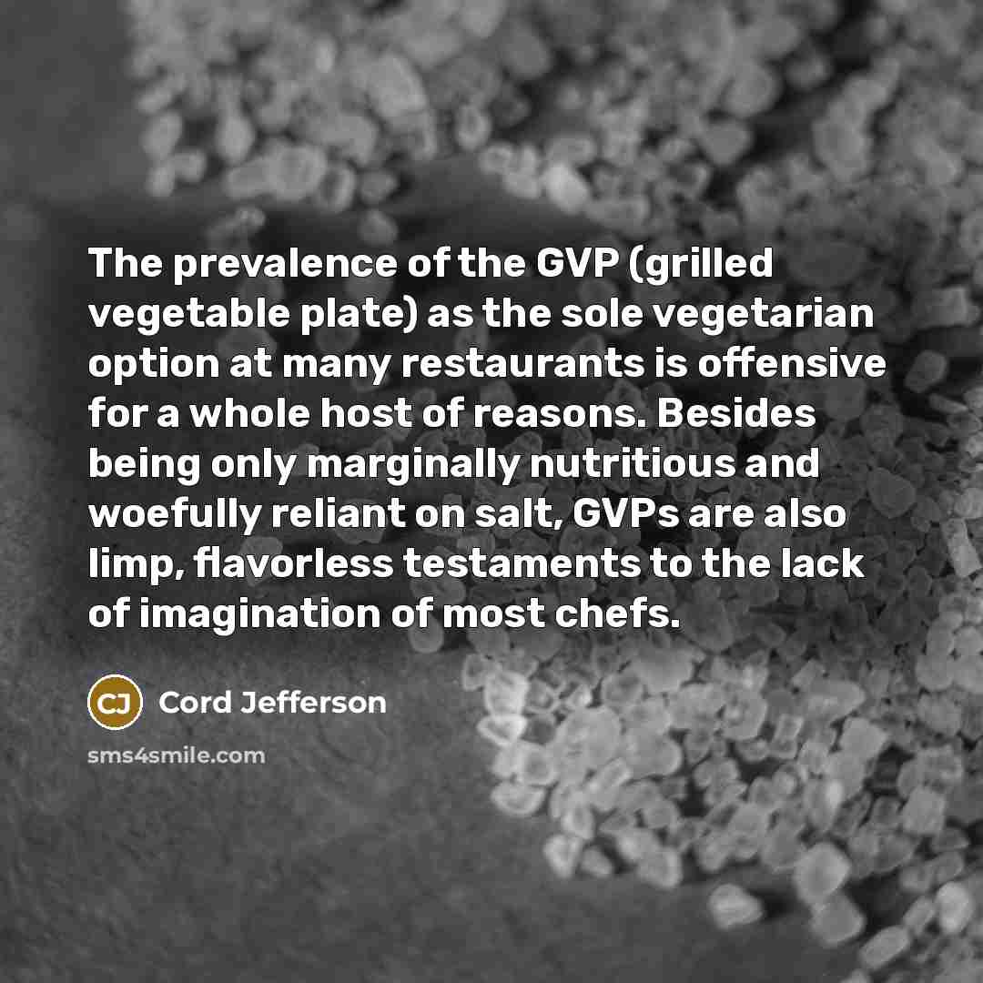 “The prevalence of the GVP (grilled vegetable plate) as the…” quote by Cord Jefferson