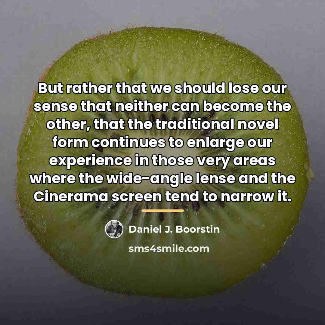 “But rather that we should lose our sense that neither…” quote by Daniel J. Boorstin