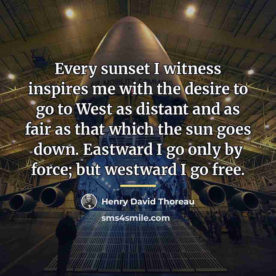 “Every sunset I witness inspires me with the desire to…” quote by Henry David Thoreau