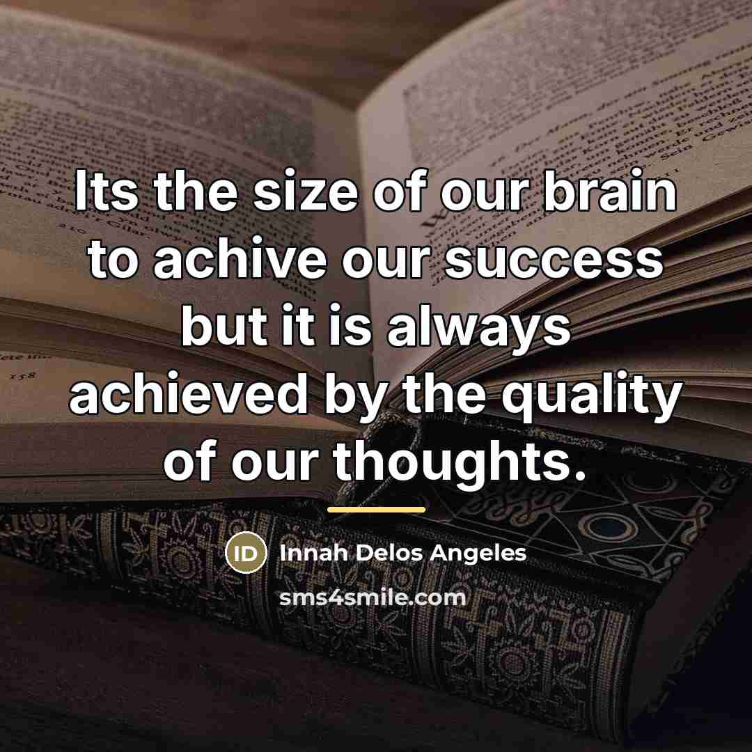 “Its the size of our brain to achive our success…” quote by Innah Delos Angeles