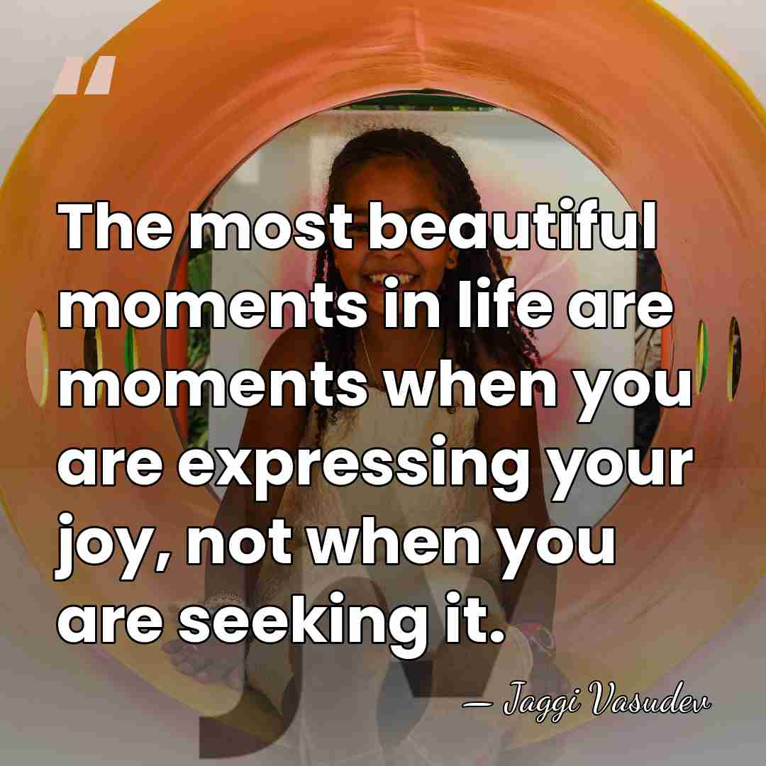 The most beautiful moments in life are moments when you are expressing&hellip; - Jaggi Vasudev