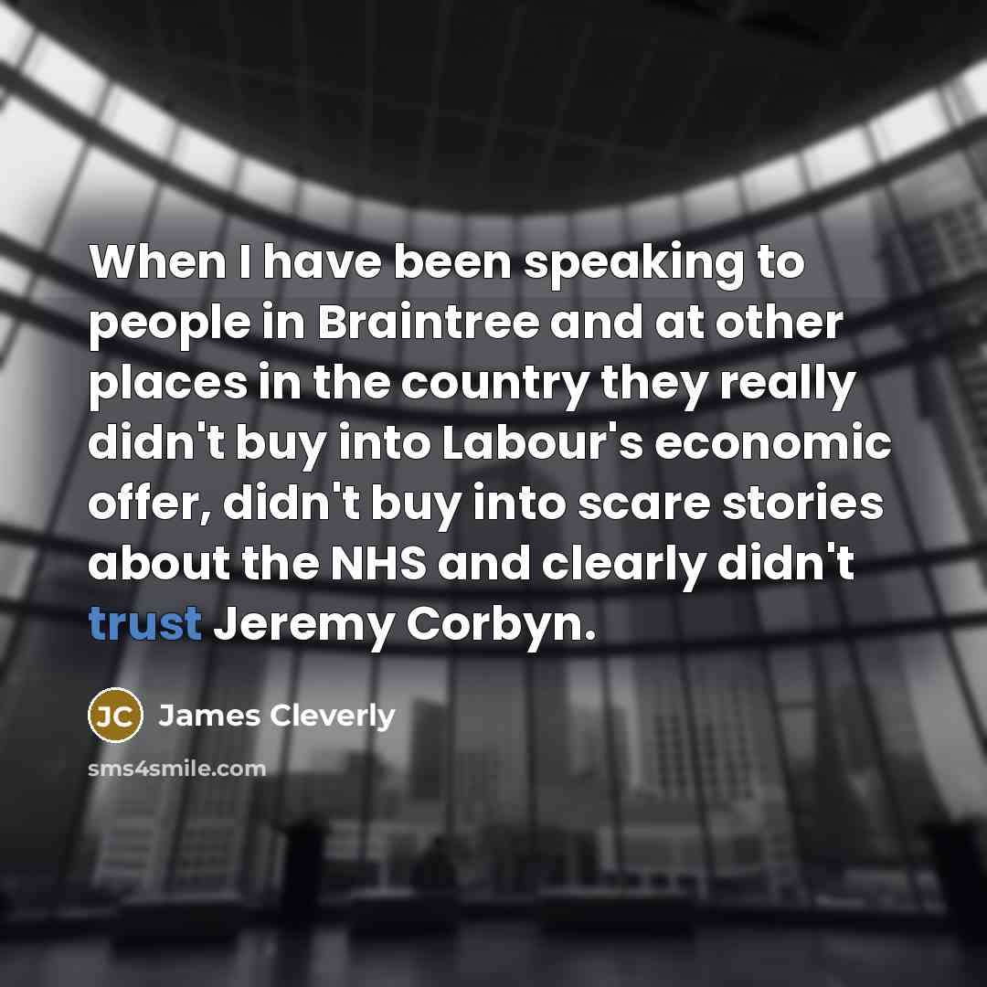 “When I have been speaking to people in Braintree and…” quote by James Cleverly