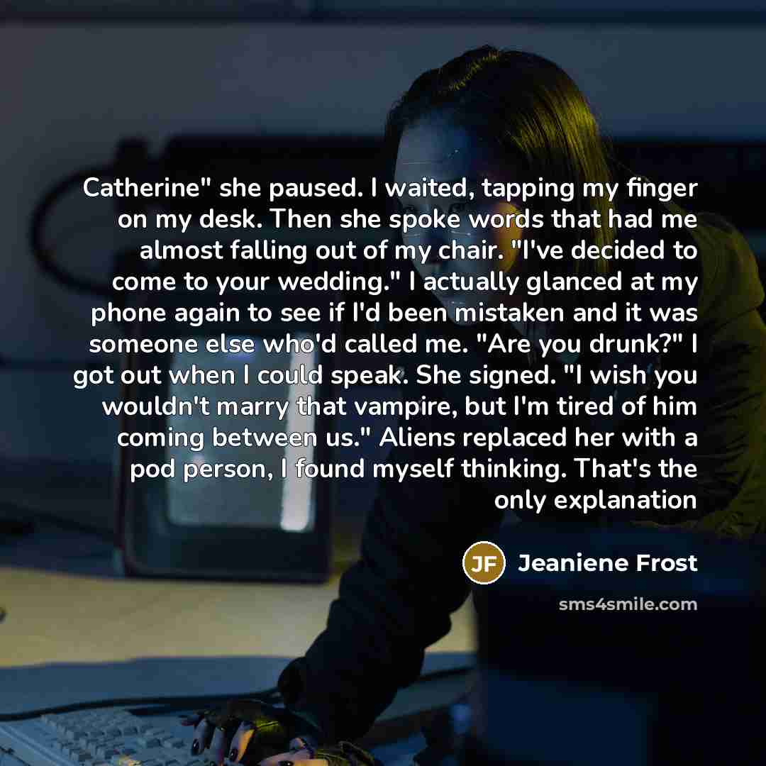 “Catherine" she paused. I waited, tapping my finger on my…” quote by Jeaniene Frost