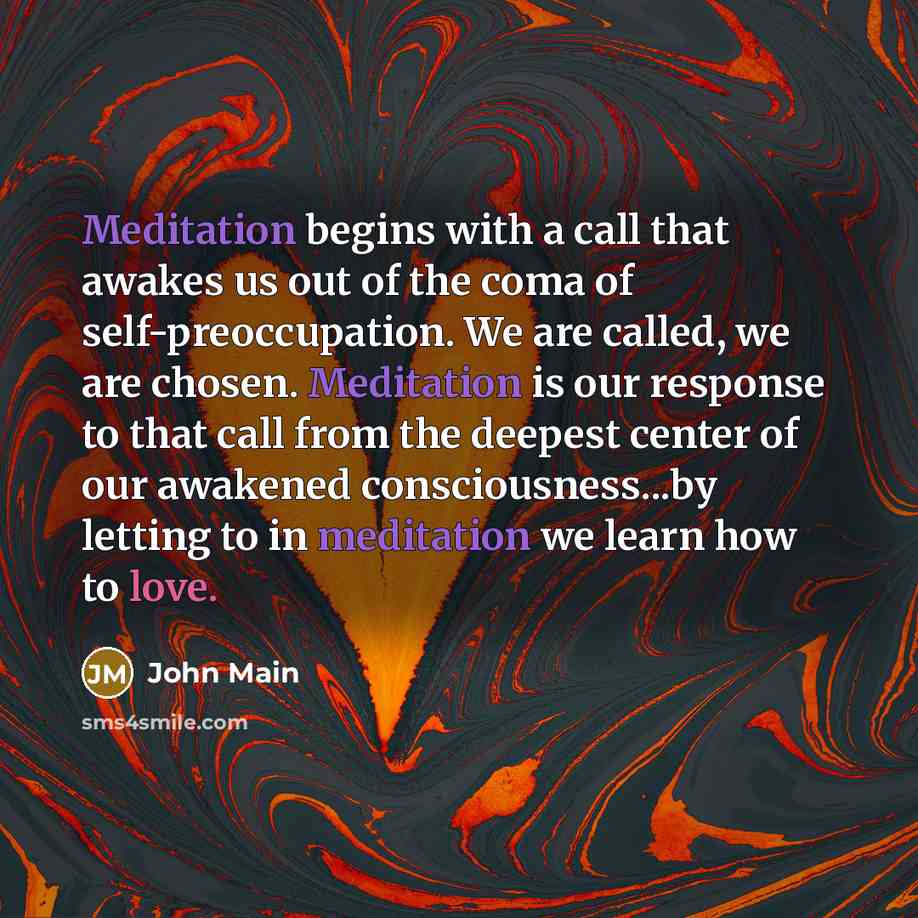 “Meditation begins with a call that awakes us out of…” quote by John Main