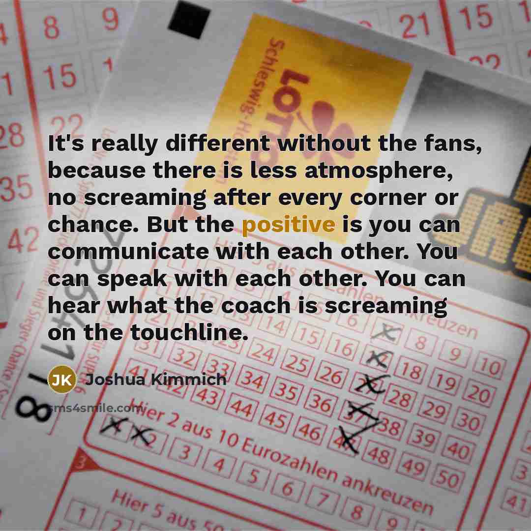 “It's really different without the fans, because there is less…” quote by Joshua Kimmich