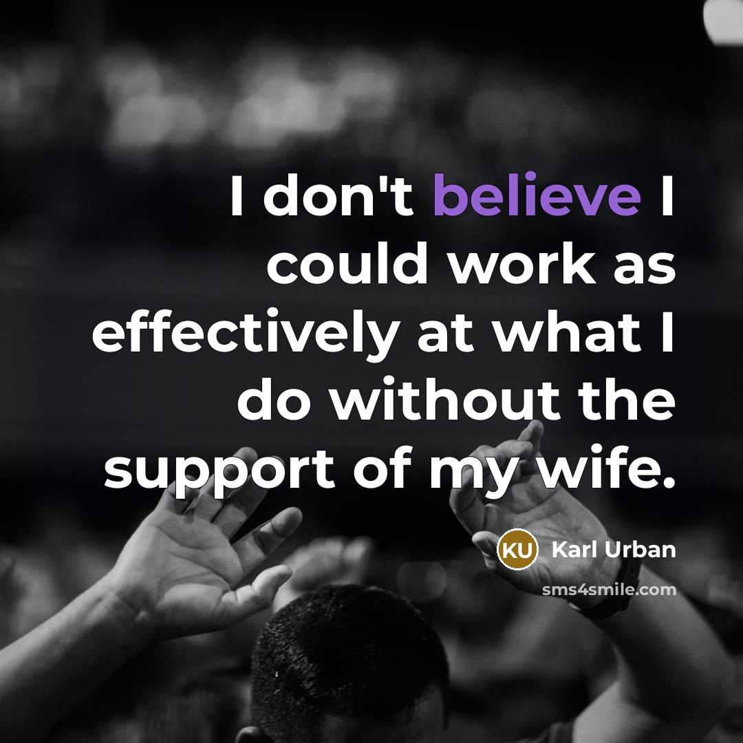 “I don't believe I could work as effectively at what…” quote by Karl Urban