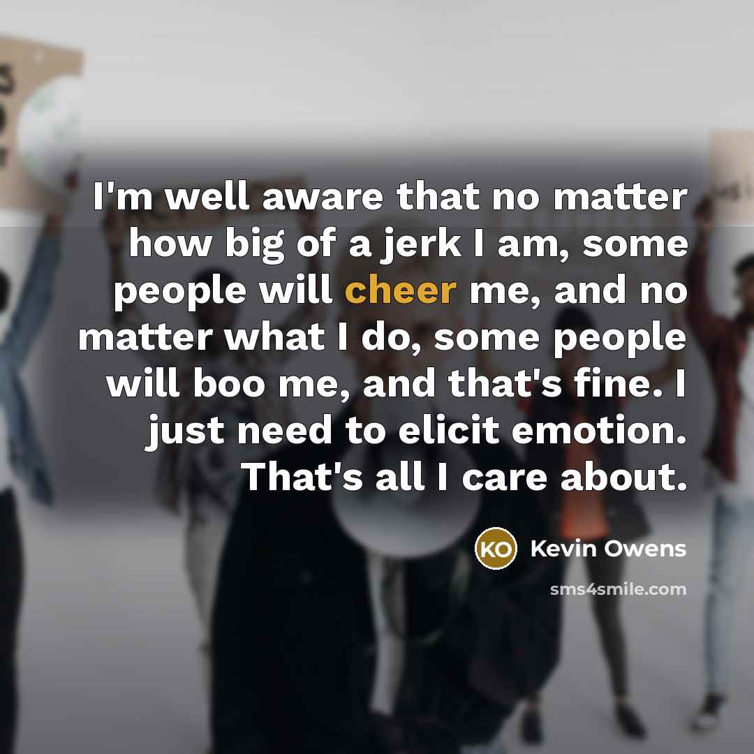 “I'm well aware that no matter how big of a…” quote by Kevin Owens