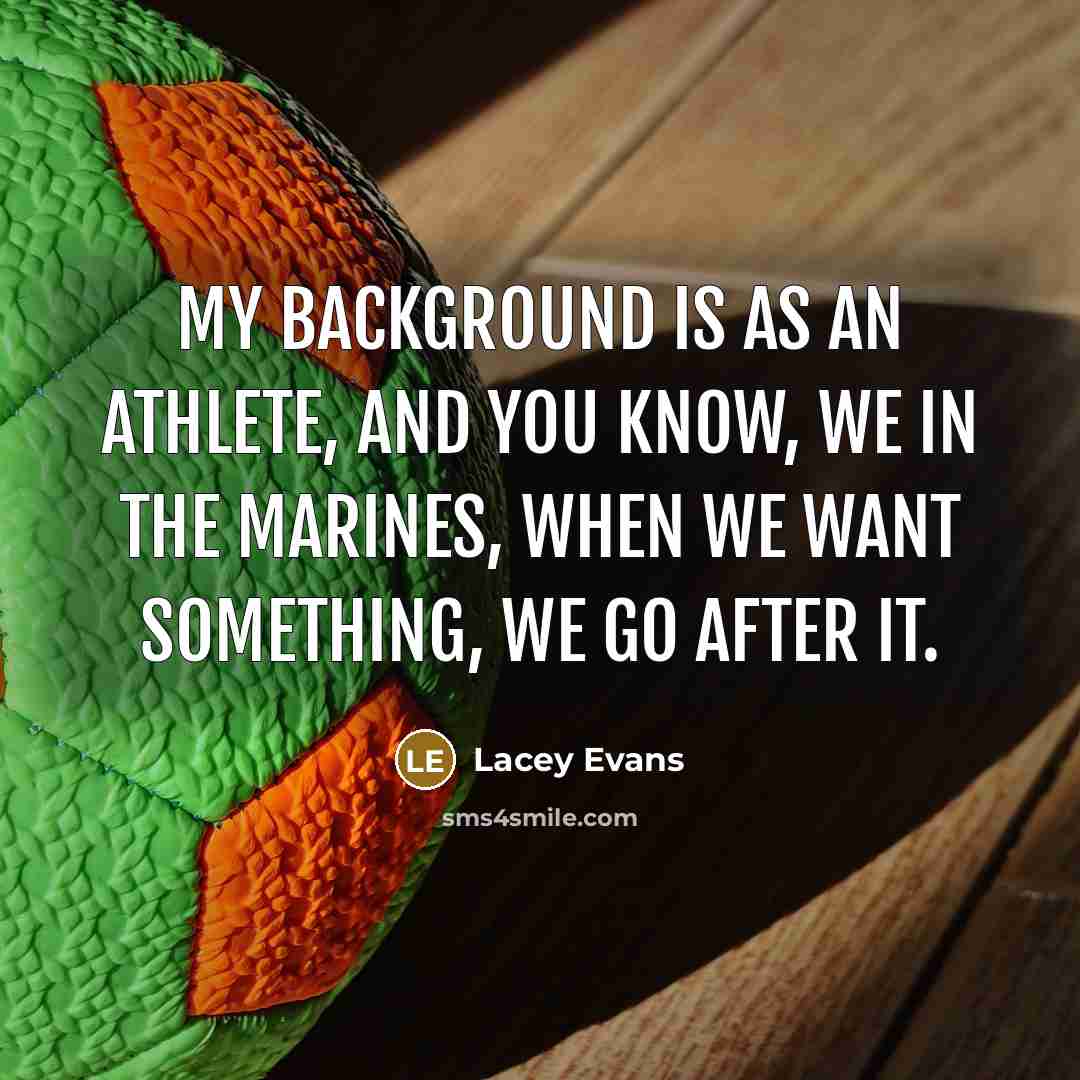“My background is as an athlete, and you know, we…” quote by Lacey Evans